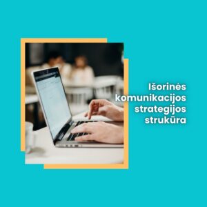 Išorinės komunikacijos strategijos struktūra